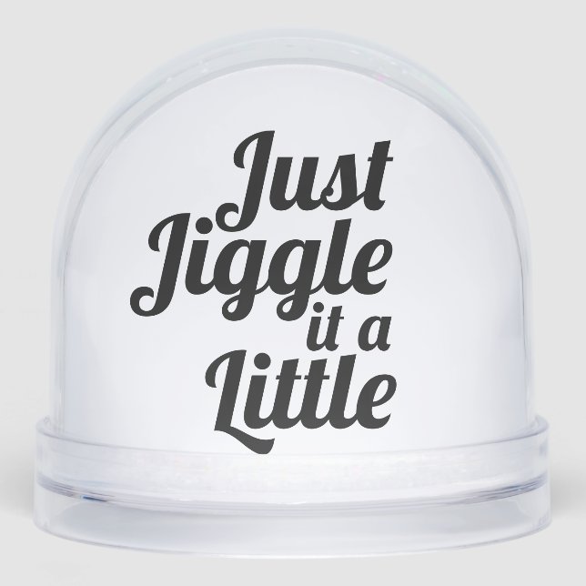 Anecdote amusante "Jiggle juste un peu" do-it-your (Avant)