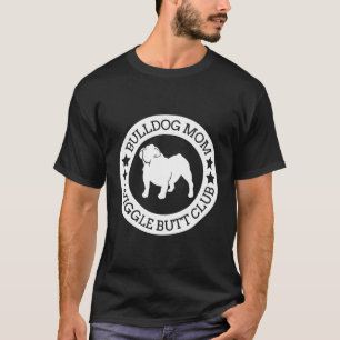 Anglais Bulldog Mom Wiggle Butt Club T-shirt pour