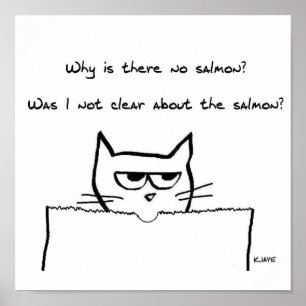Angry Cat Demands Salmon - Funny Cat Poster