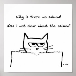 Angry Cat Demands Salmon - Funny Cat Poster