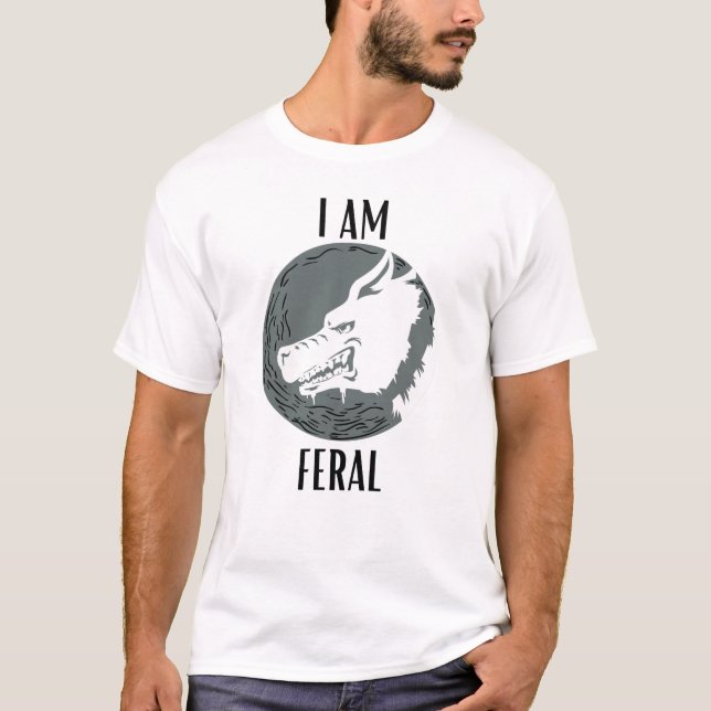 Animal sauvage - Je suis Feral T-Shirt (Devant)