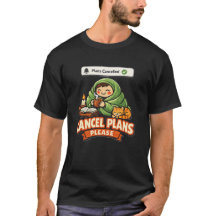 Annuler les plans svp T-Shirt drôle d'humour d'int