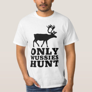 Anti-Chasse aux Cerfs, Chasseurs wussies T-Shirts