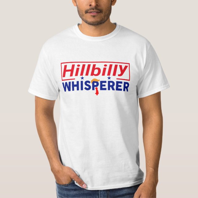 Anti-Trump - T-Shirt Hillbilly Whisperer (Devant)