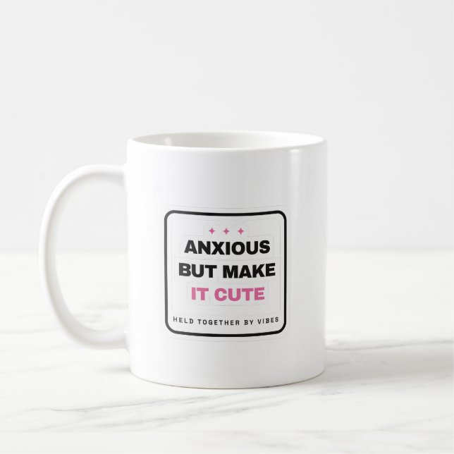 Anxious But Make It Cute Funny Mug (Gauche)