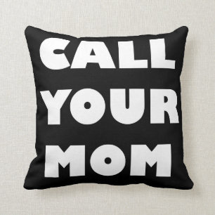 Appelez Votre Maman Funny Coussin