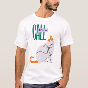 Appellez Maintenant Chat – T-Shirt Citation Drôle