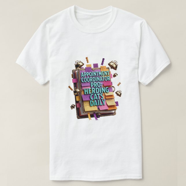 Appointment Coordinator Pro T-Shirt (Design devant)