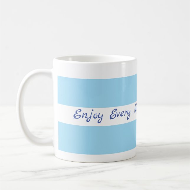 Appréciez chaque minute de chaque tasse de jour (Gauche)