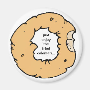 "appréciez juste le calamari frit…" aimant de