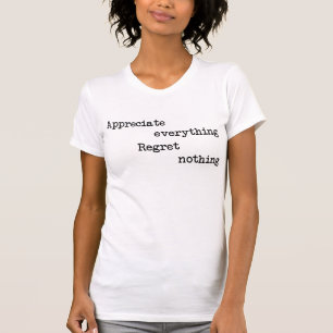 Appréciez Tout Le Regret Rien T-Shirt Tumbl