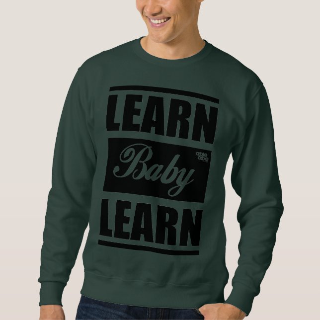 Apprendre Bébé Apprendre SweatShirt (Devant)