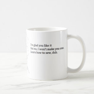 "Apprenez comment coudre, duh" tasse
