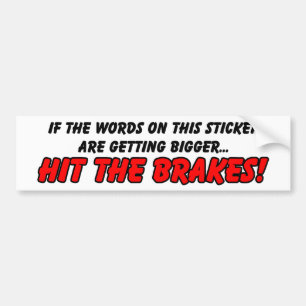 Appuyez sur les freins Funny Bumper Sticker Humour