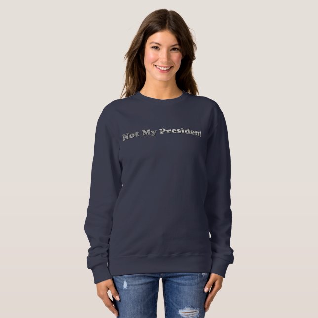 argent Pas mon président femmes sweatshirts (Devant entier)