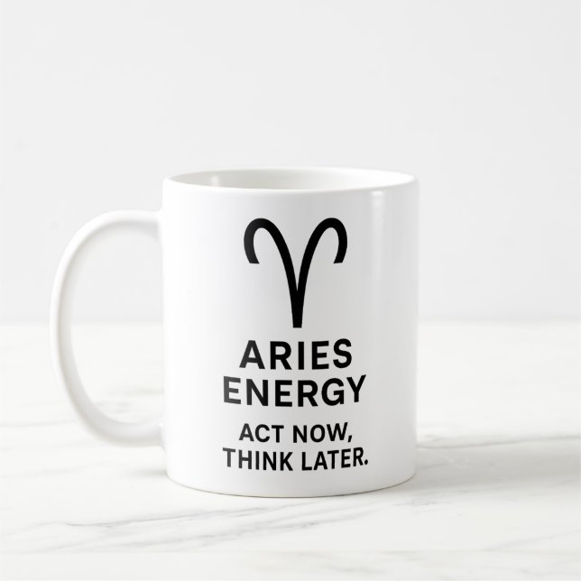 Aries Act Now Think Later Mug (Gauche)