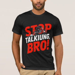 Arrête de parler mec - T-Shirt à attitude audacieu