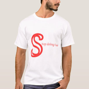 Arrêtez de faire ce t-shirt !