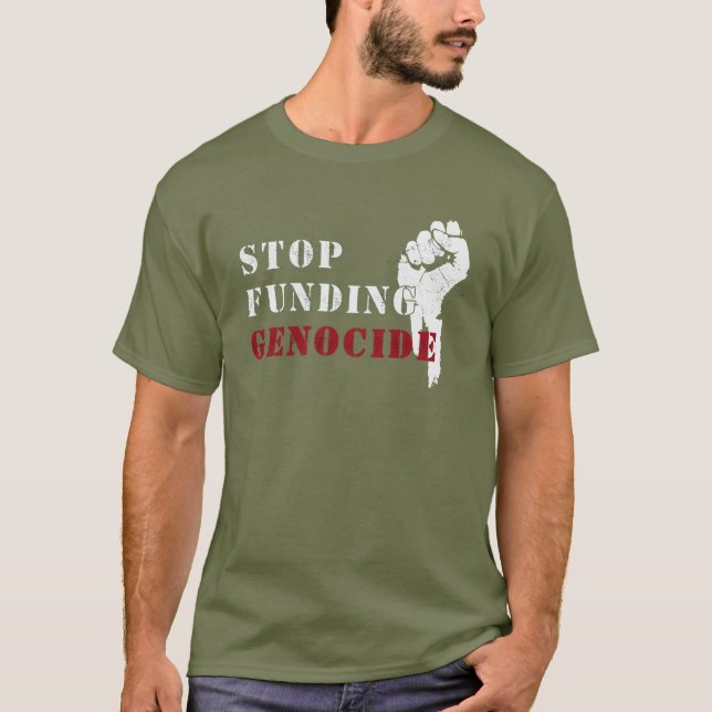 Arrêtez de financer le génocide T-Shirt – Vert fat (Devant)