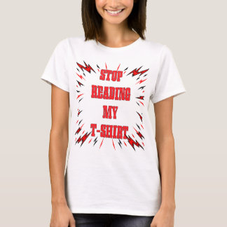Arrêtez de lire mon T-Shirt