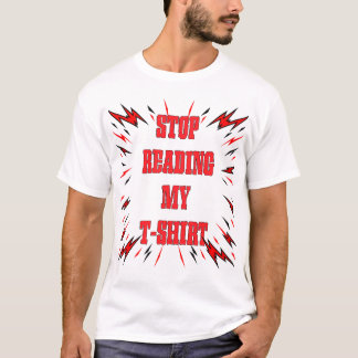 Arrêtez de lire mon T-Shirt