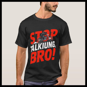 Arrêtez de parler Bro - T-shirt d'attitude audacie