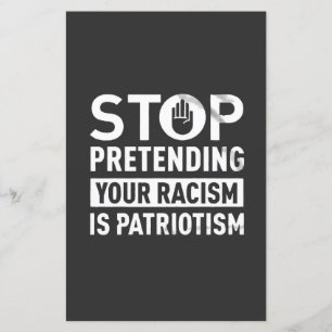 Arrêtez de protéger votre racisme est le patriotis
