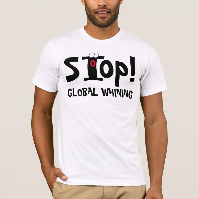ARRÊTEZ LA PLEURNICHERIE GLOBALE ! - T-shirt (Devant)