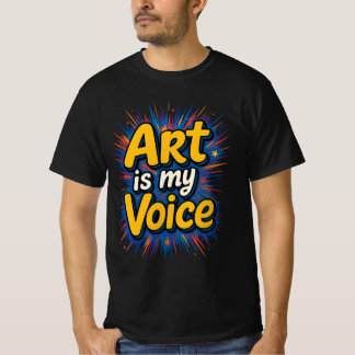 Art Is My Voice – Vibrant Typography T-Shirt