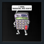 Art Mural En Acrylique Funny Math Algebra Calculator Joke<br><div class="desc">Funny Math Algebra Calculator Joke design for math lovers.</div>