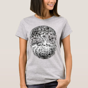 Art original - Roots Run Deep T-shirt