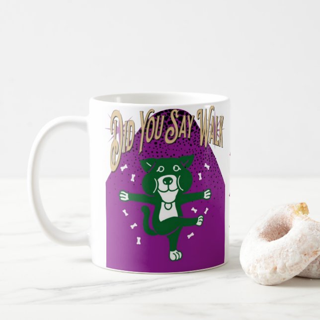 As-Tu Dit Walk ? Drôle Chien Mug - Coffee Cup (Avec donut)