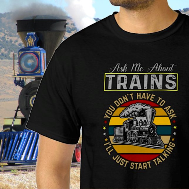 Ask Me About Trains, Steam Engine Railroad T-Shirt (Créateur téléchargé)