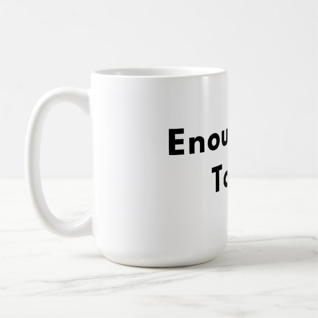 Assez pour aujourd'hui Mug à typographie minimale (Gauche)