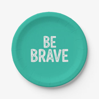 Assiettes En Carton Be brave simple motivational quote