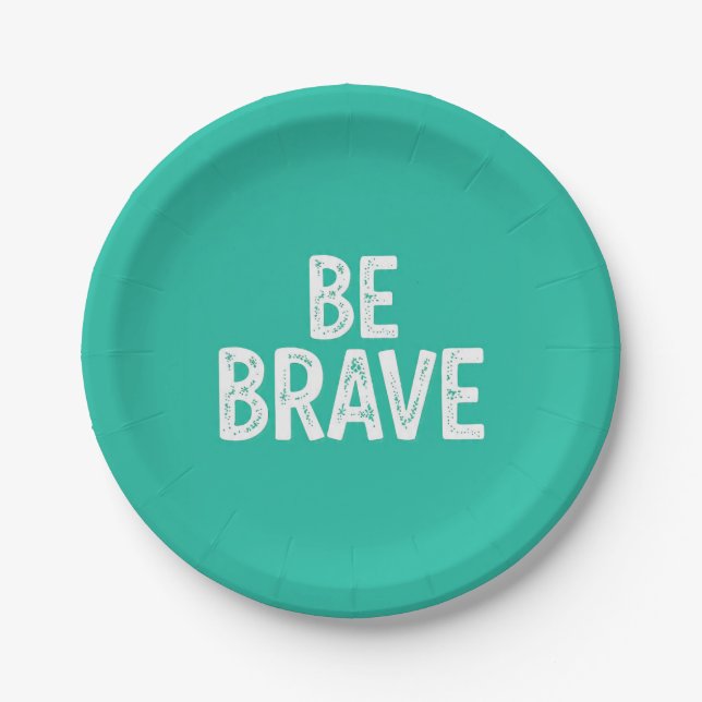 Assiettes En Carton Be brave simple motivational quote (Devant)
