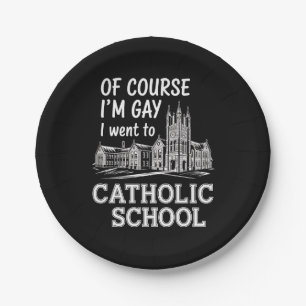 Assiettes En Carton Bien sûr que je suis gay, j'ai fréquenté l'école c