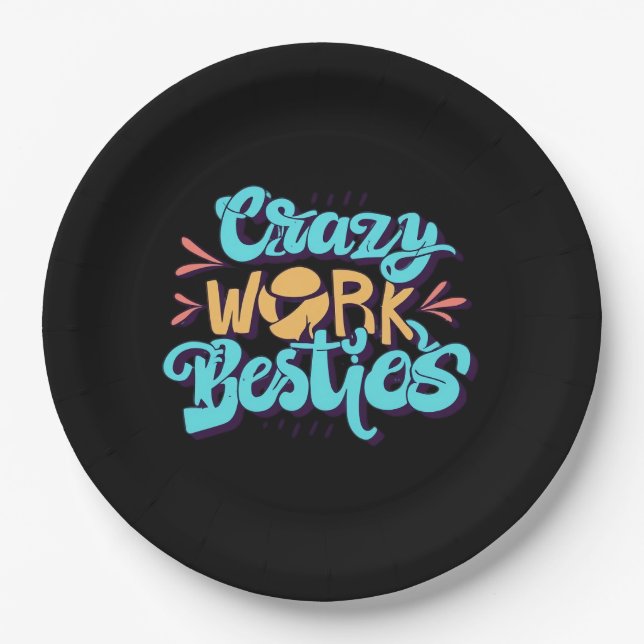 Assiettes En Carton Chroniques Du Travail Fou Besties Travail Bestie C (Devant)