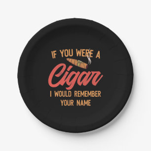 Assiettes En Carton Cigar Lover If You Were A Cigar