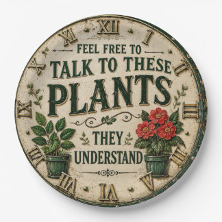 Assiettes En Carton Feel Free to Talk to These Plants Funny