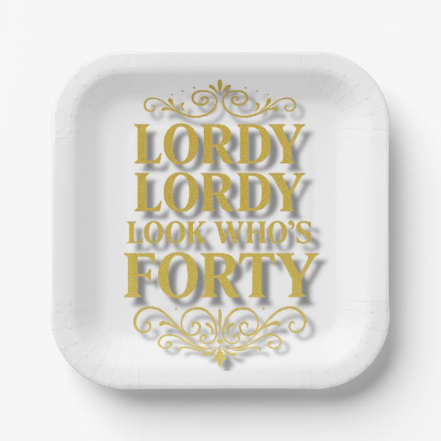 Assiettes En Carton Gold Lordy Lordy Look Who’s 40 Birthday (Recto)