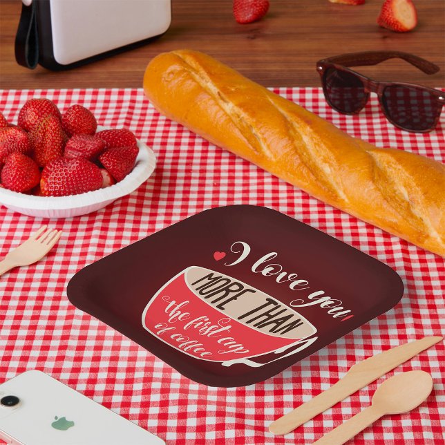 Assiettes En Carton I Love You More Than Coffee Funny Quote (Créateur téléchargé)