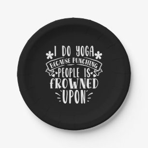 Assiettes En Carton Je Fais Du Yoga Parce Que Punir Les Gens Est Conge