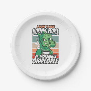 Assiettes En Carton Je n'aime pas les matins, les matins ou les gens