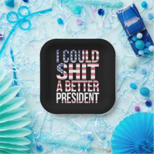 Assiettes En Carton Je pourrais élire un meilleur président anti Trump