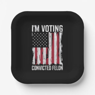 Assiettes En Carton Je Vote Pour Le Condamné Féon Pro Trump 2024