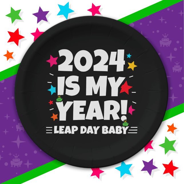 Assiettes En Carton Leap Year Day 2024 Is My Year Feb 29th Birthday (Créateur téléchargé)