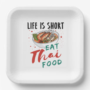 Assiettes En Carton Life is Short Eat Thai Food