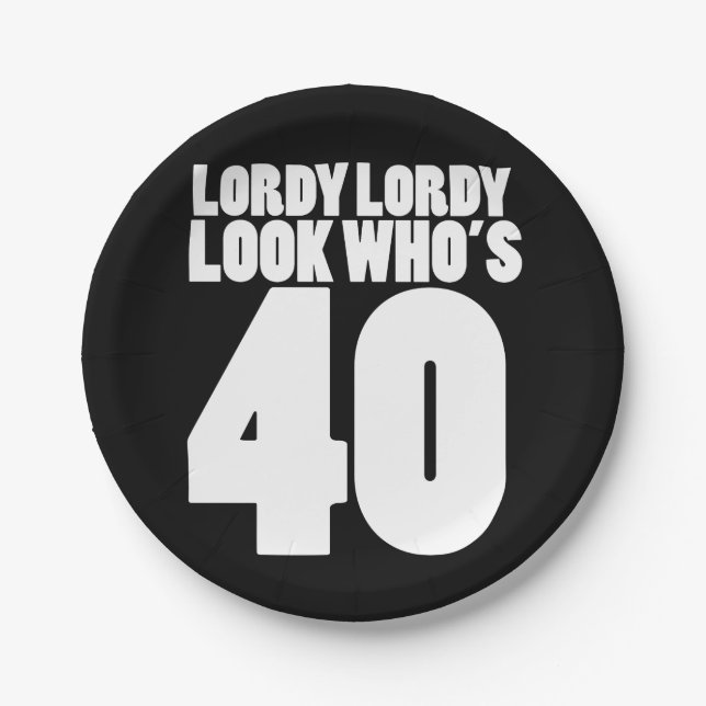 Assiettes En Carton Lordy Lordy regarde qui a 40 ans (Devant)