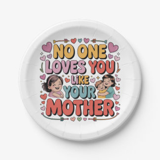 Assiettes En Carton No One Loves You Like Your Mother